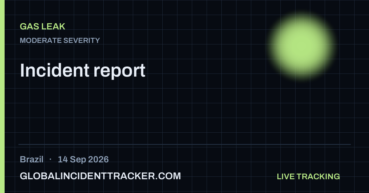 Gas Leak incident in Brazil on 14 September 2026 — Global Incident Tracker report card