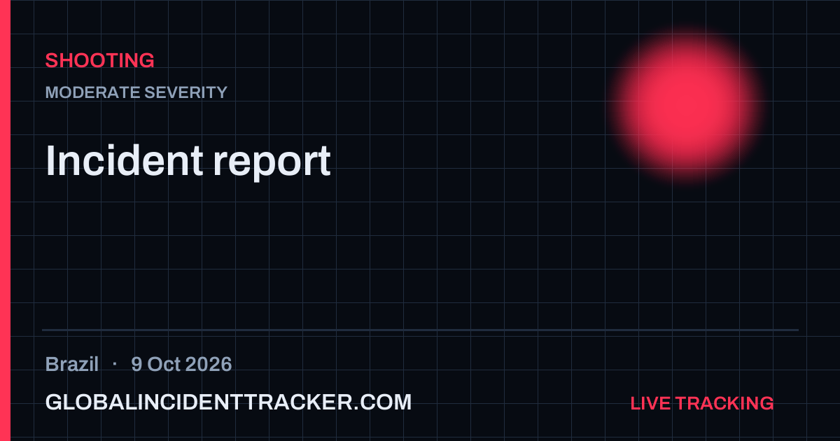 Shooting incident in Brazil on 9 October 2026 — Global Incident Tracker report card