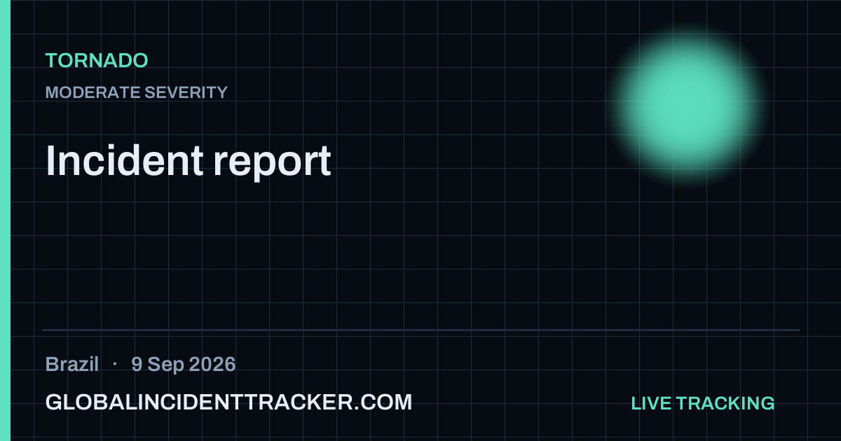 Tornado incident in Brazil on 9 September 2026 — Global Incident Tracker report card