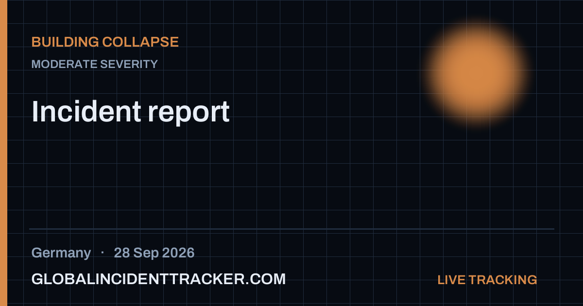 Building Collapse incident in Germany on 28 September 2026 — Global Incident Tracker report card