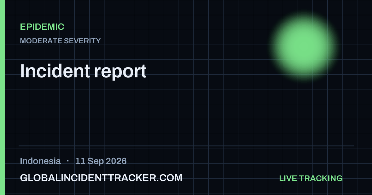 Epidemic incident in Indonesia on 11 September 2026 — Global Incident Tracker report card