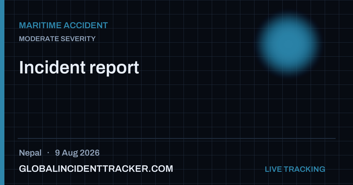 Maritime Accident incident in Nepal on 9 August 2026 — Global Incident Tracker report card