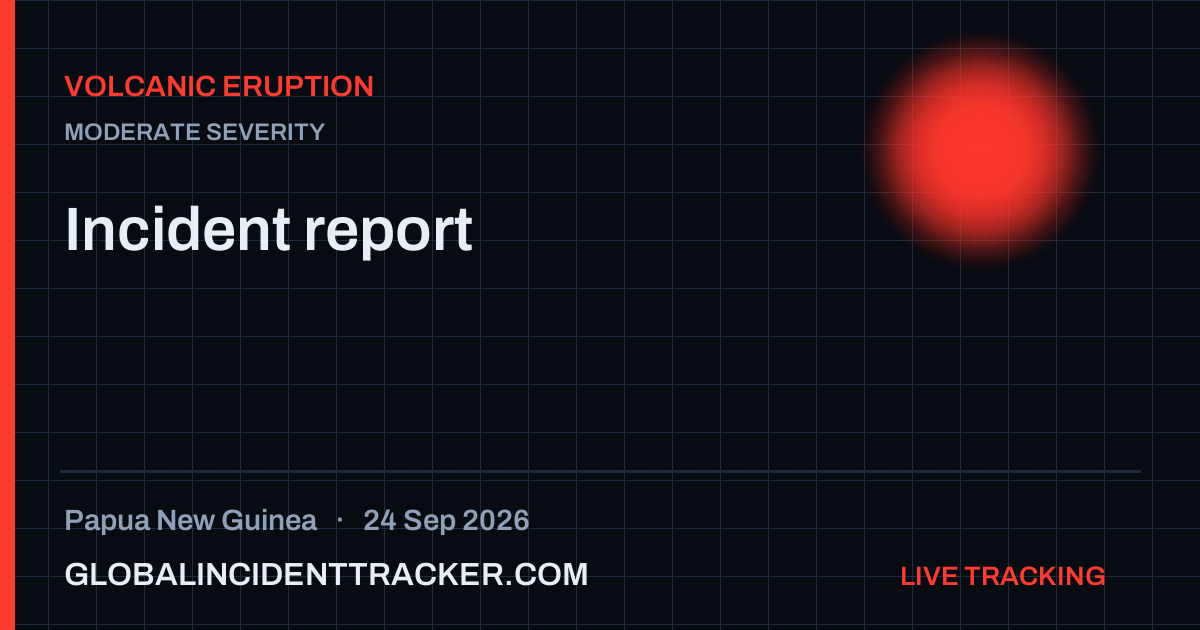 Volcanic Eruption incident in Papua New Guinea on 24 September 2026 — Global Incident Tracker report card