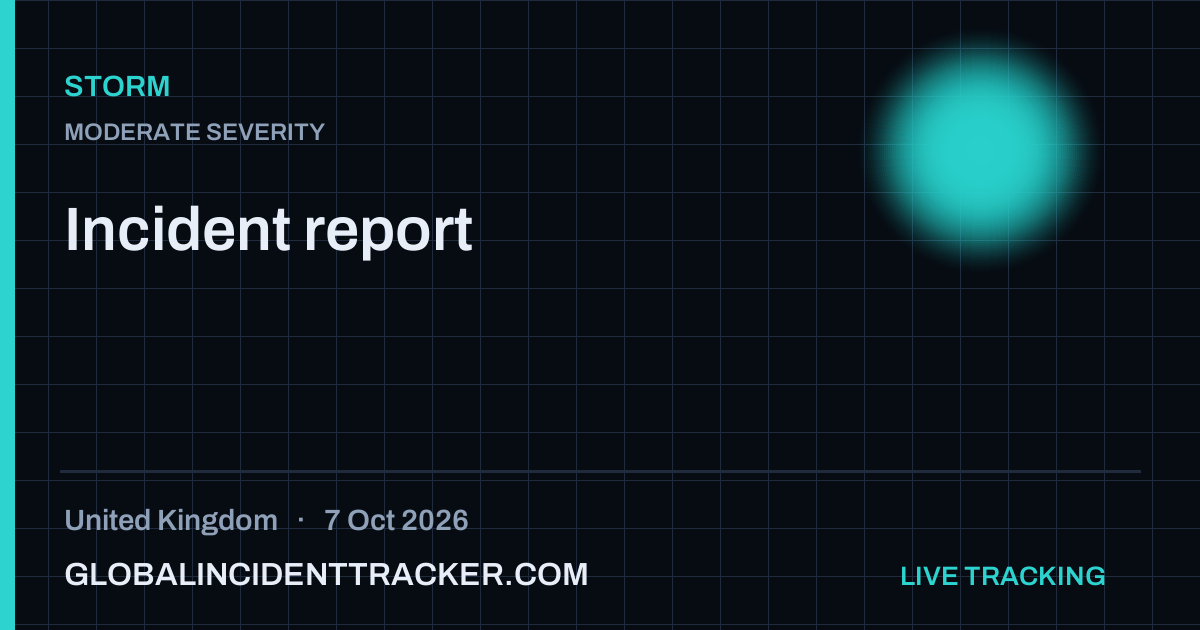 Storm incident in United Kingdom on 7 October 2026 — Global Incident Tracker report card