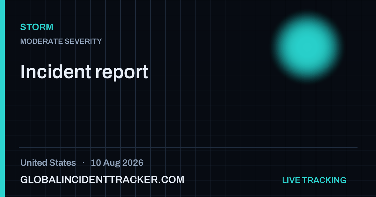 Storm incident in United States on 10 August 2026 — Global Incident Tracker report card