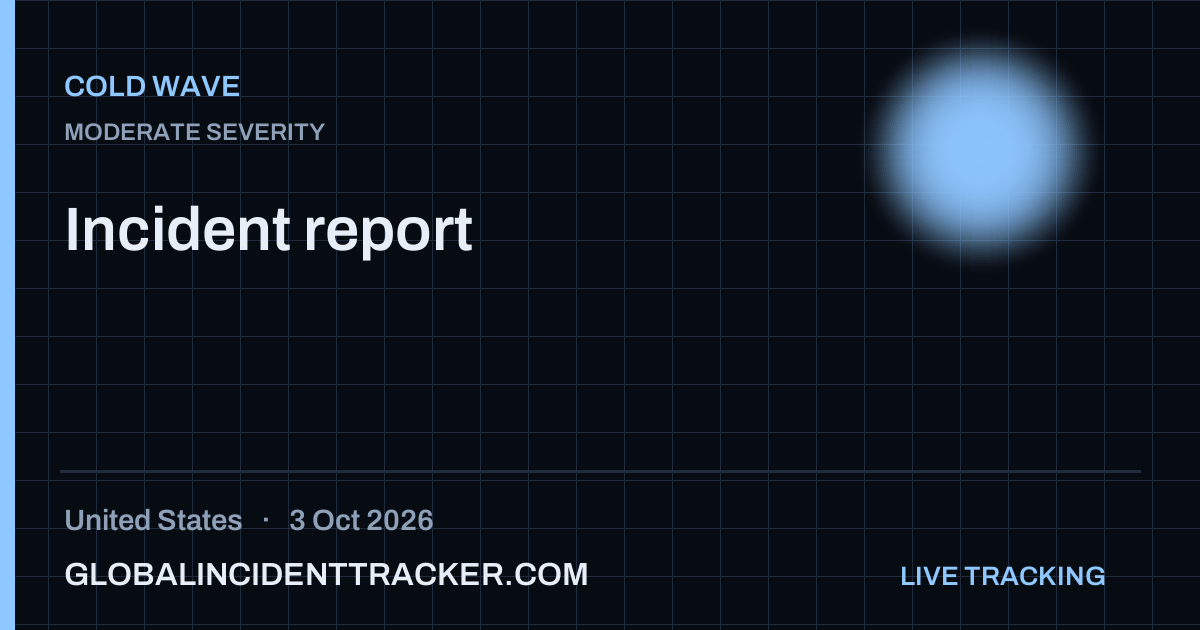 Cold Wave incident in United States on 3 October 2026 — Global Incident Tracker report card