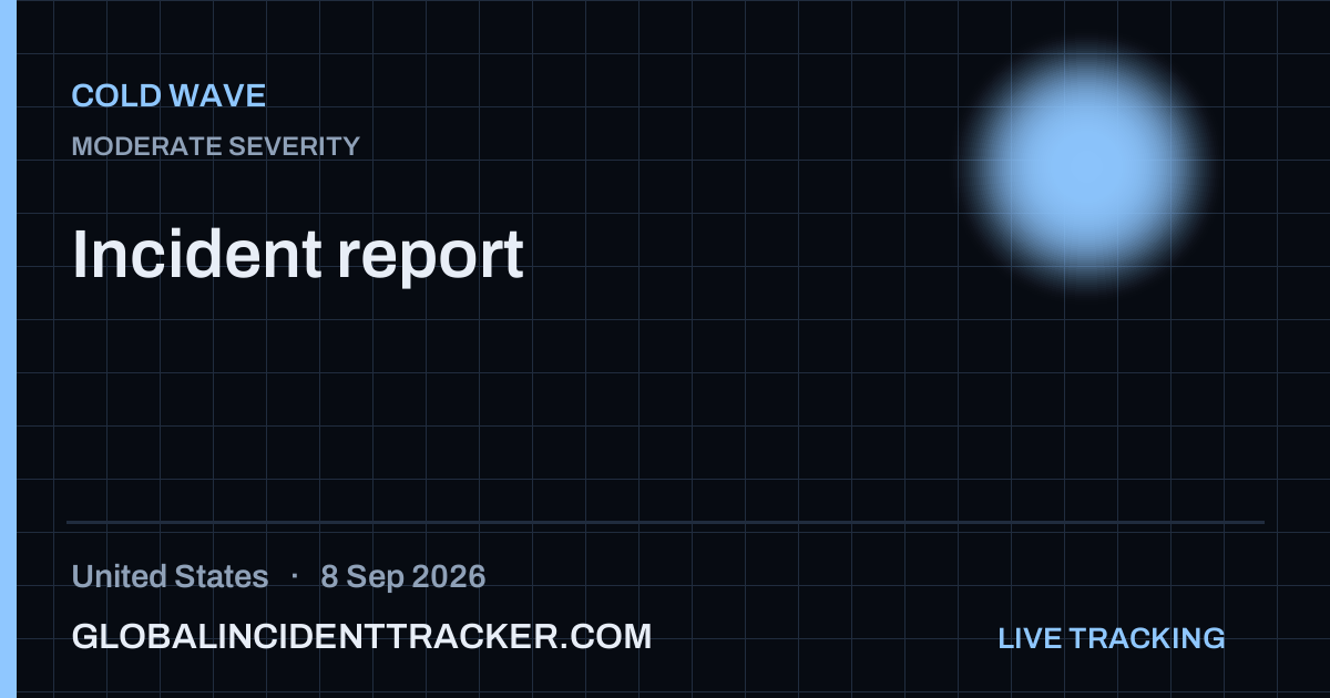 Cold Wave incident in United States on 8 September 2026 — Global Incident Tracker report card