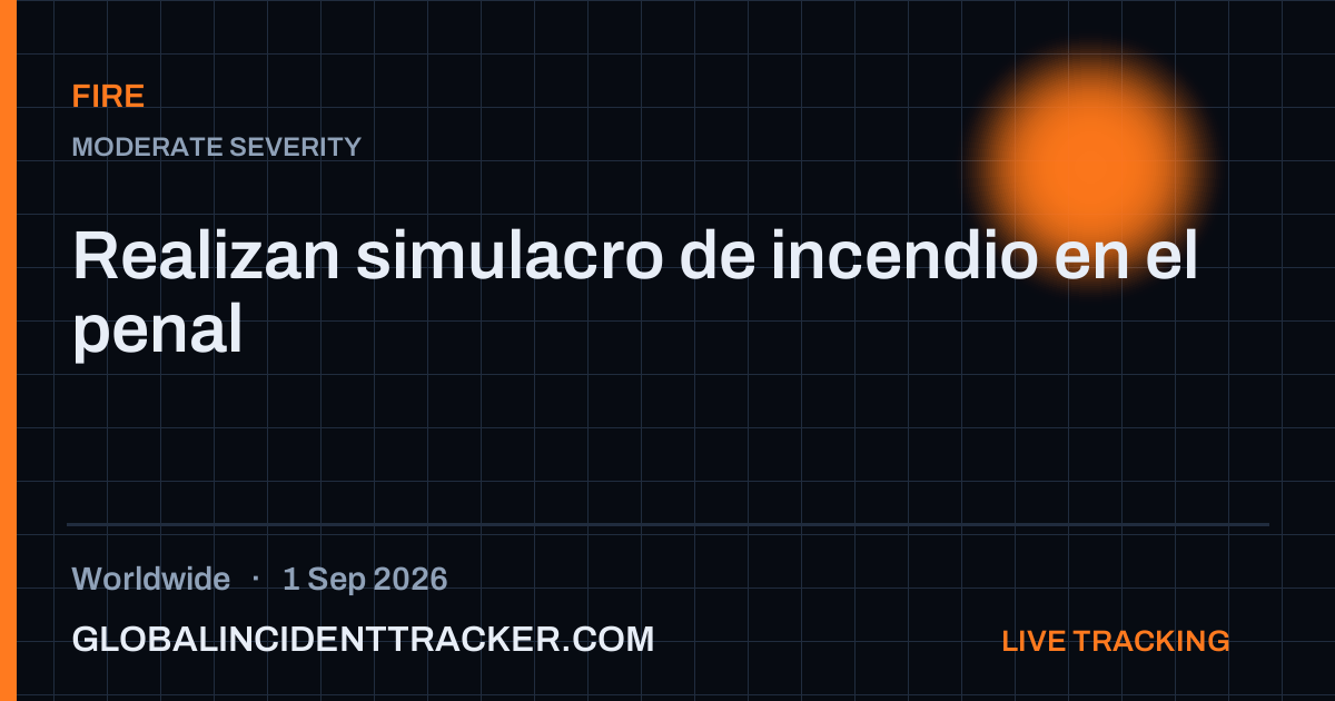 Fire incident in worldwide on 1 September 2026 — Global Incident Tracker report card