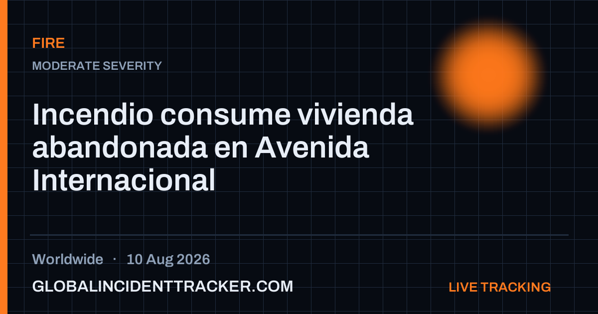 Fire incident in worldwide on 10 August 2026 — Global Incident Tracker report card