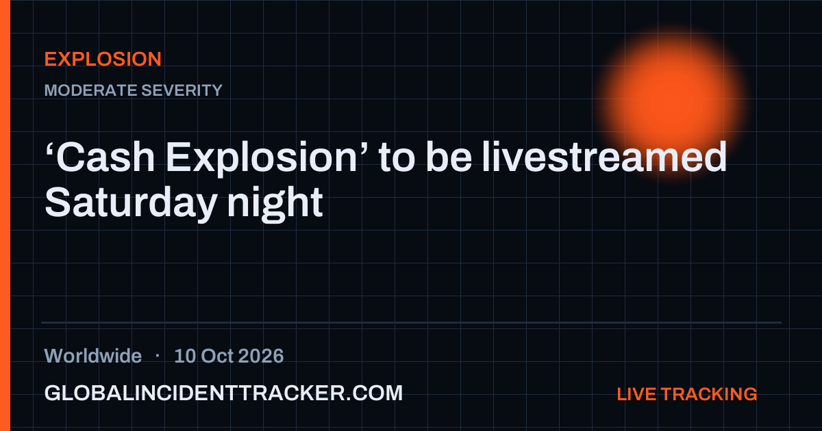 Explosion incident in worldwide on 10 October 2026 — Global Incident Tracker report card