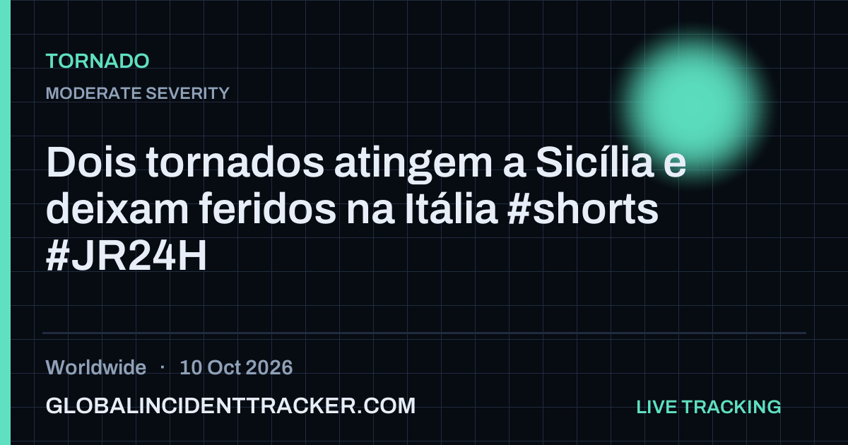 Tornado incident in worldwide on 10 October 2026 — Global Incident Tracker report card