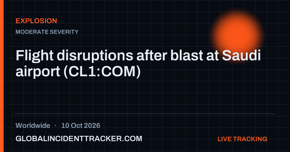 Explosion incident in worldwide on 10 October 2026 — Global Incident Tracker report card