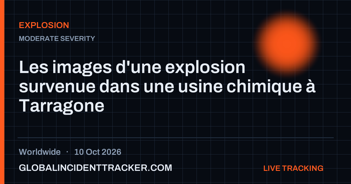 Explosion incident in worldwide on 10 October 2026 — Global Incident Tracker report card