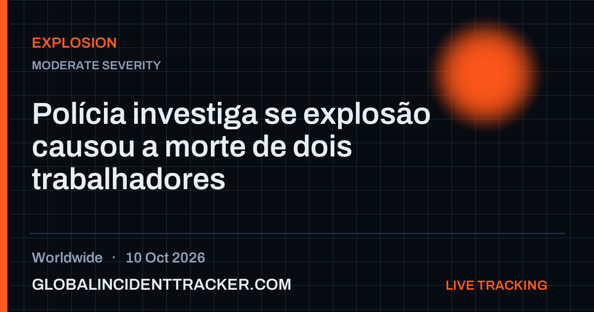 Explosion incident in worldwide on 10 October 2026 — Global Incident Tracker report card