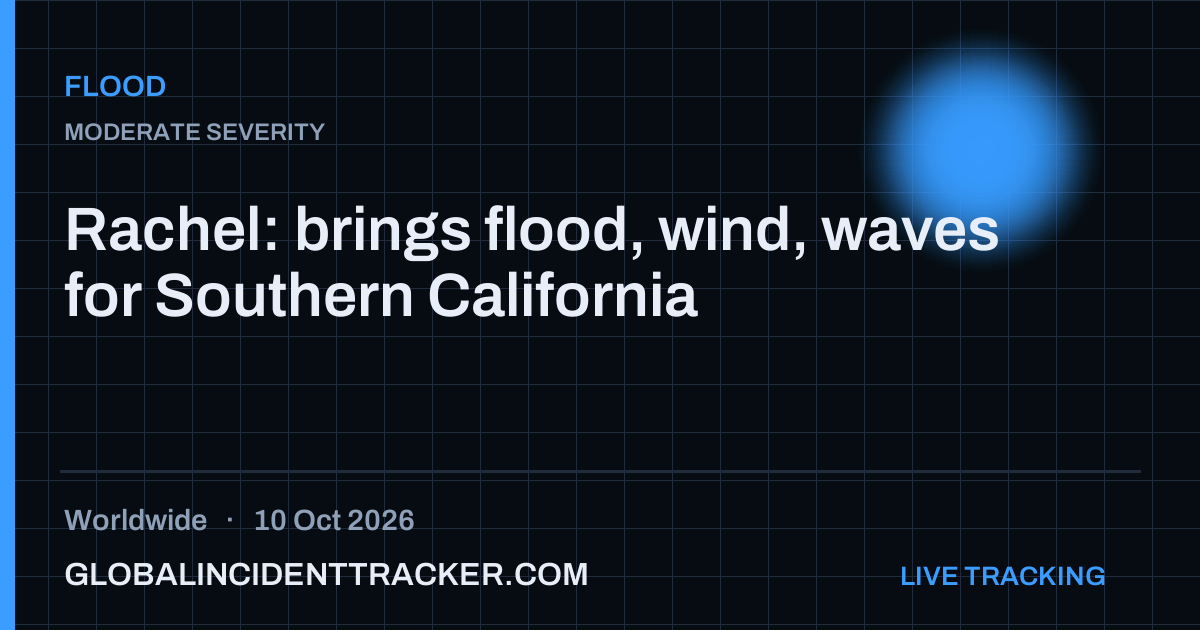 Flood incident in worldwide on 10 October 2026 — Global Incident Tracker report card