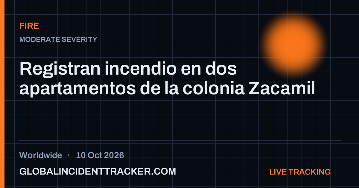 Fire incident in worldwide on 10 October 2026 — Global Incident Tracker report card