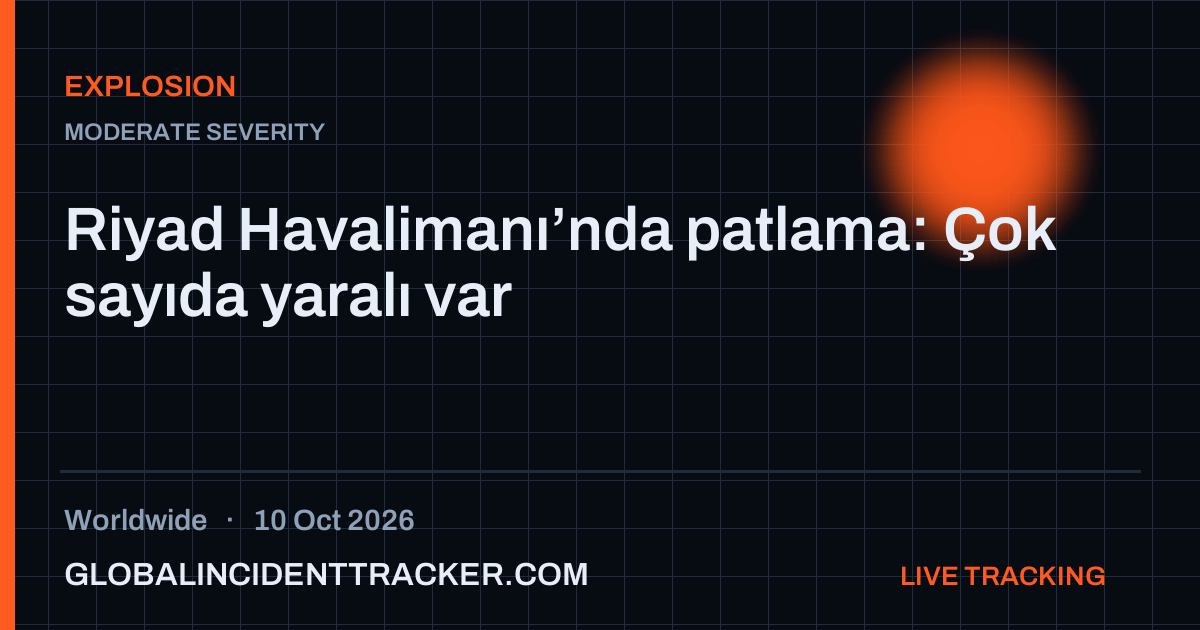 Explosion incident in worldwide on 10 October 2026 — Global Incident Tracker report card