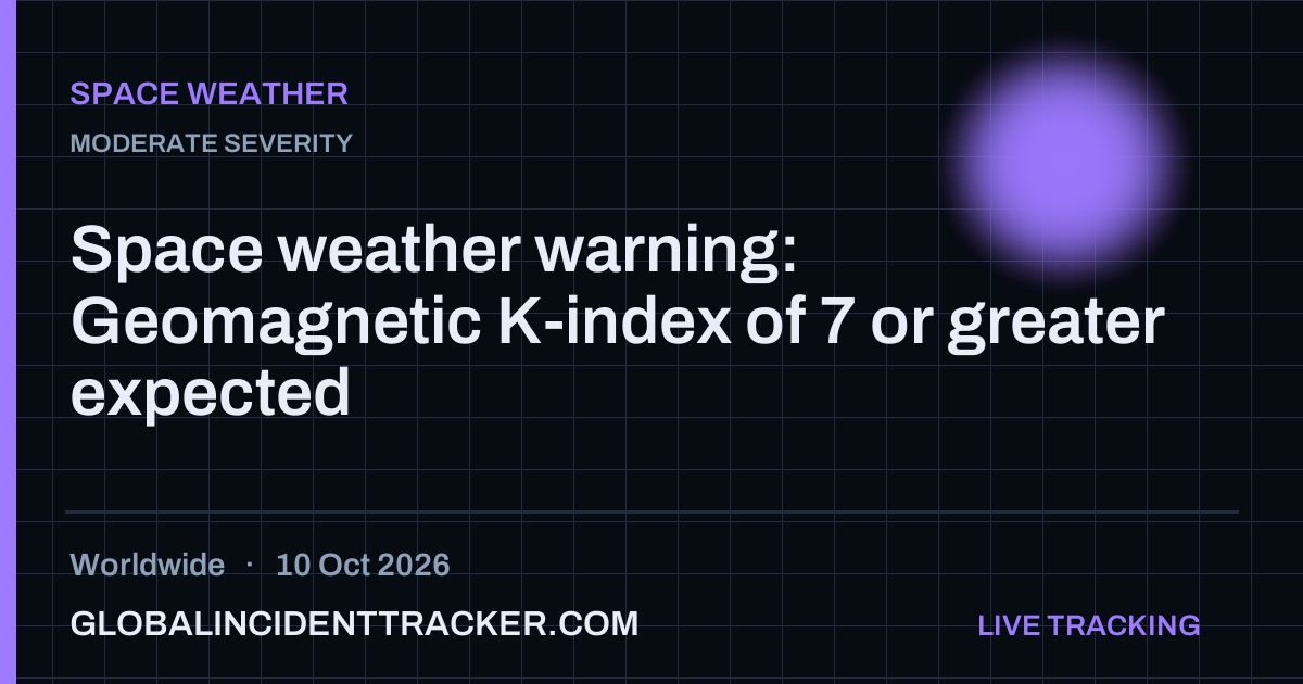 Space Weather incident in worldwide on 10 October 2026 — Global Incident Tracker report card