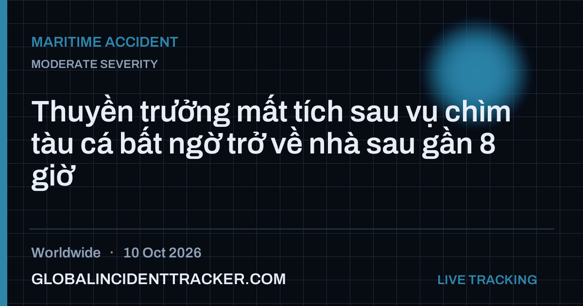 Maritime Accident incident in worldwide on 10 October 2026 — Global Incident Tracker report card