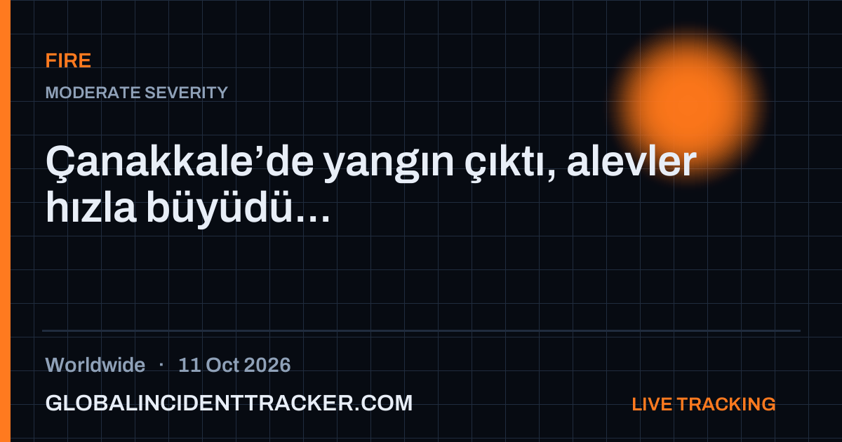 Fire incident in worldwide on 11 October 2026 — Global Incident Tracker report card