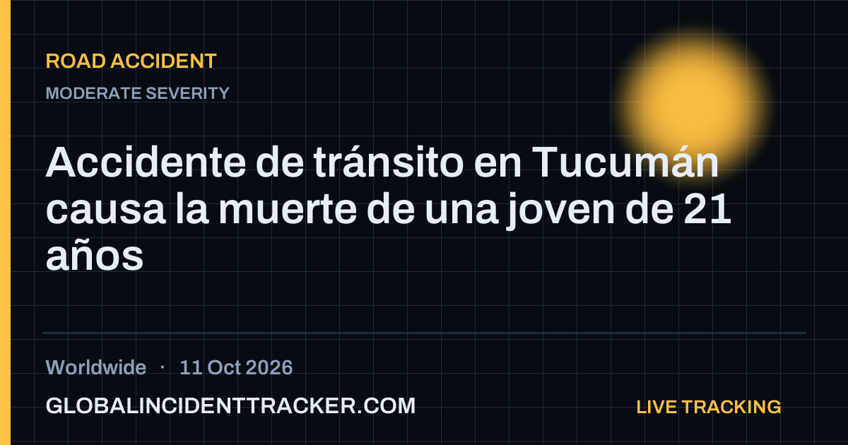 Road Accident incident in worldwide on 11 October 2026 — Global Incident Tracker report card