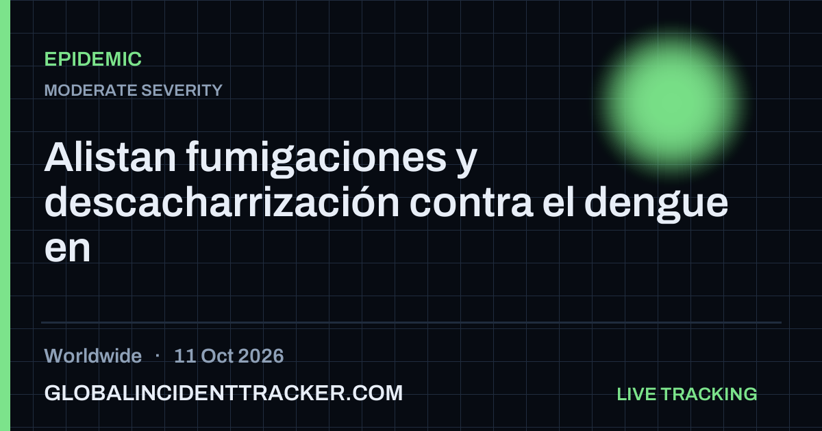 Epidemic incident in worldwide on 11 October 2026 — Global Incident Tracker report card
