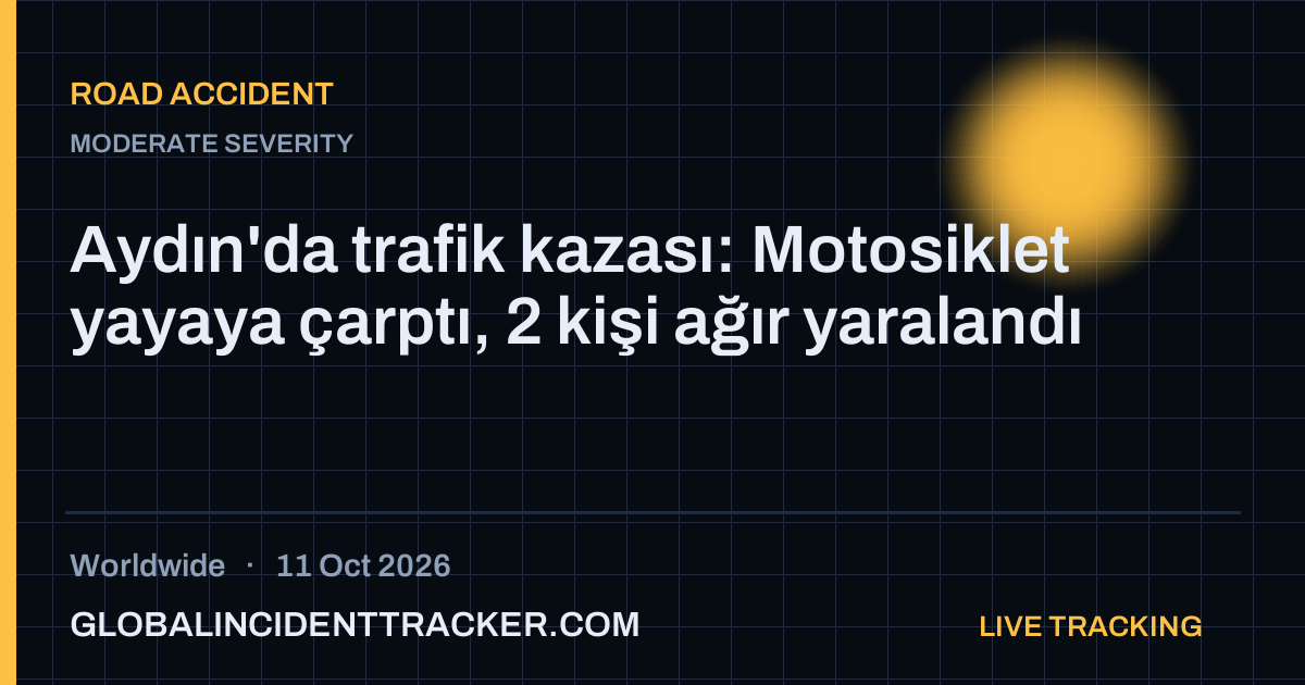 Road Accident incident in worldwide on 11 October 2026 — Global Incident Tracker report card