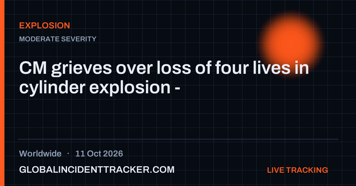 Explosion incident in worldwide on 11 October 2026 — Global Incident Tracker report card