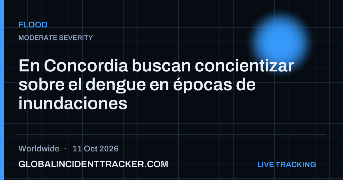 Flood incident in worldwide on 11 October 2026 — Global Incident Tracker report card