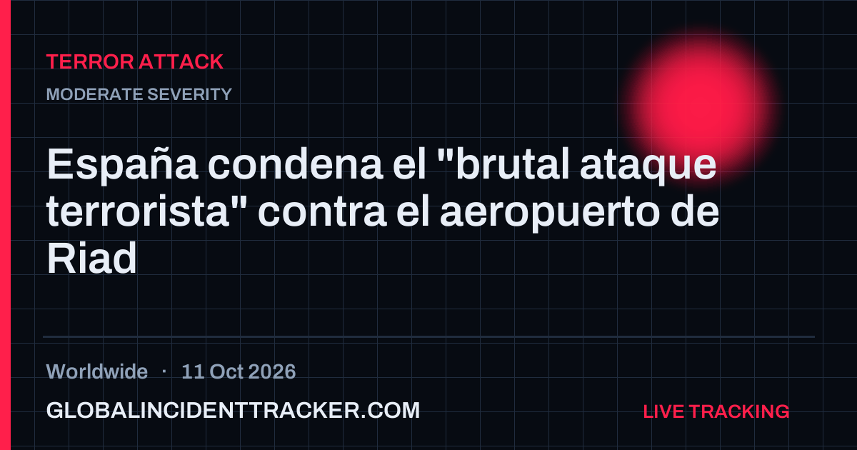 Terror Attack incident in worldwide on 11 October 2026 — Global Incident Tracker report card