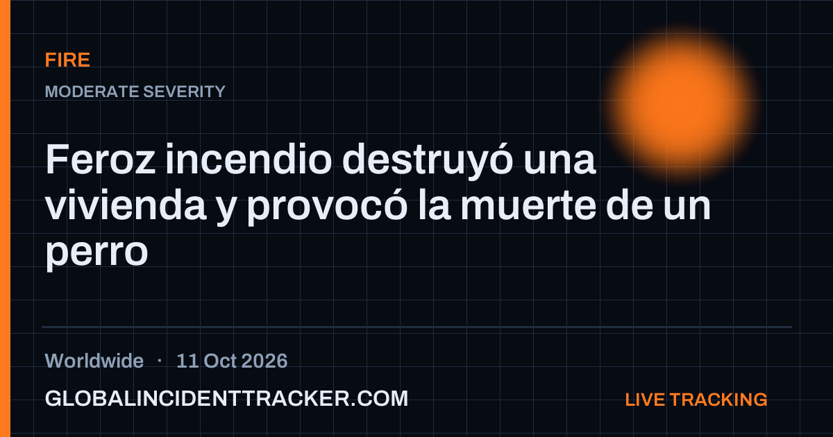 Fire incident in worldwide on 11 October 2026 — Global Incident Tracker report card