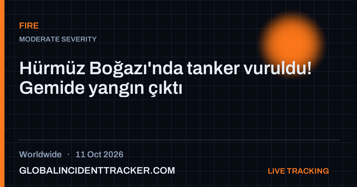 Fire incident in worldwide on 11 October 2026 — Global Incident Tracker report card