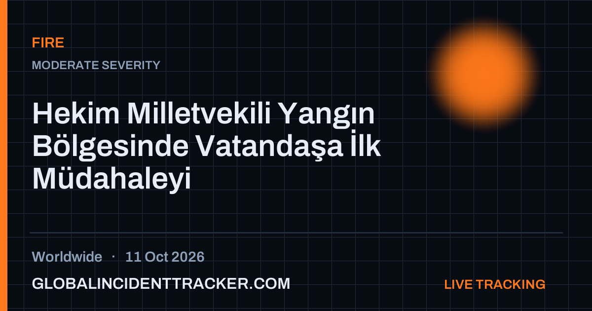 Fire incident in worldwide on 11 October 2026 — Global Incident Tracker report card