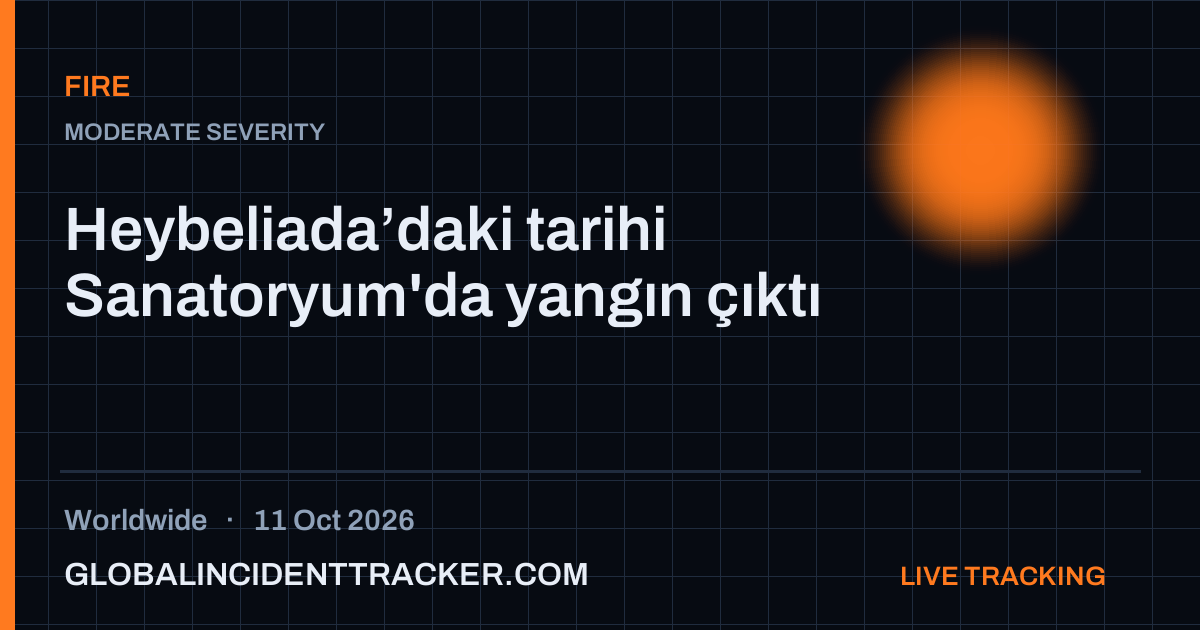 Fire incident in worldwide on 11 October 2026 — Global Incident Tracker report card