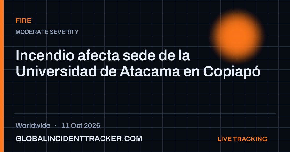 Fire incident in worldwide on 11 October 2026 — Global Incident Tracker report card