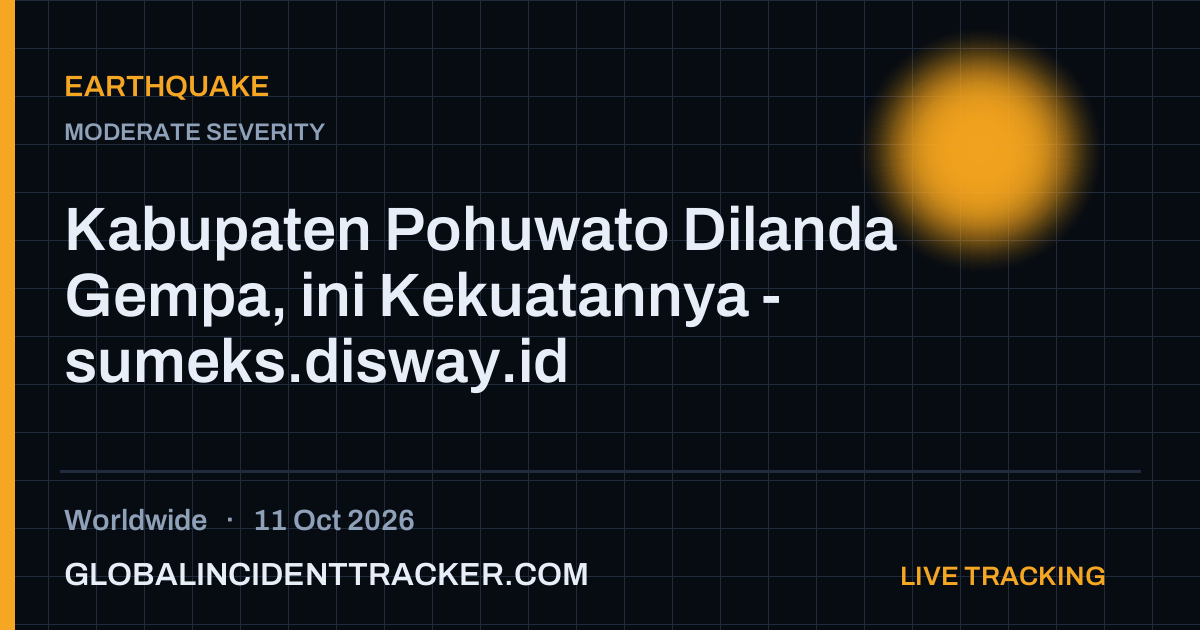 Earthquake incident in worldwide on 11 October 2026 — Global Incident Tracker report card