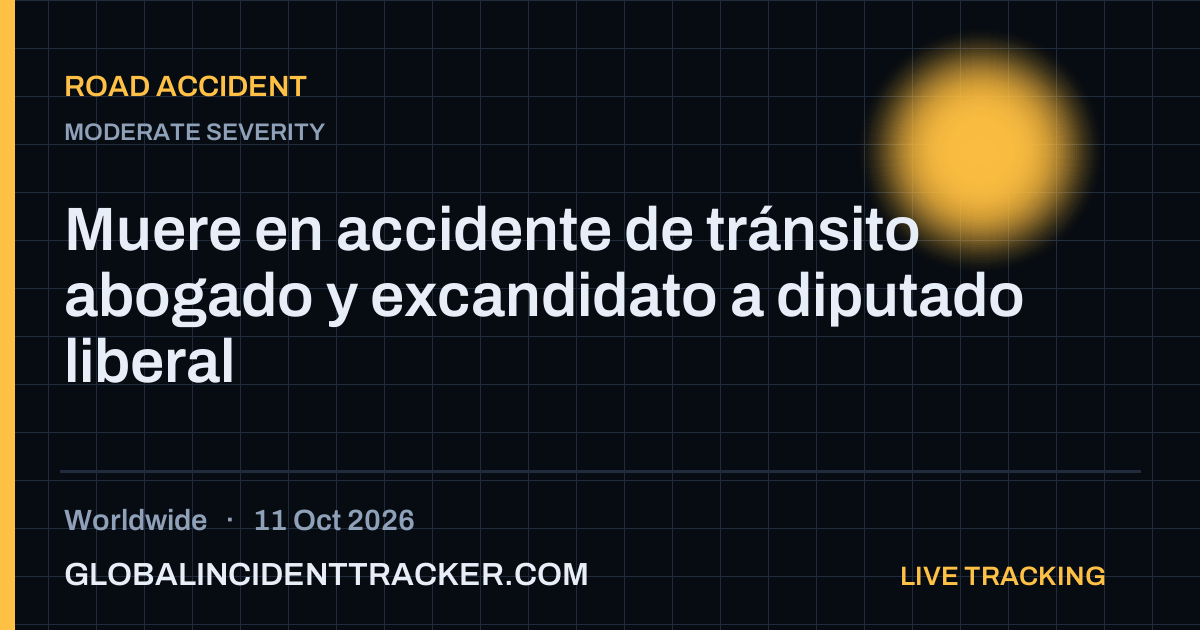 Road Accident incident in worldwide on 11 October 2026 — Global Incident Tracker report card
