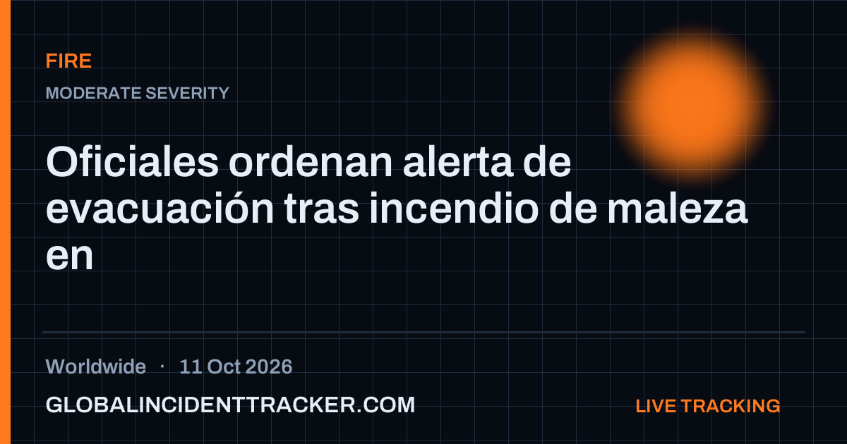 Fire incident in worldwide on 11 October 2026 — Global Incident Tracker report card
