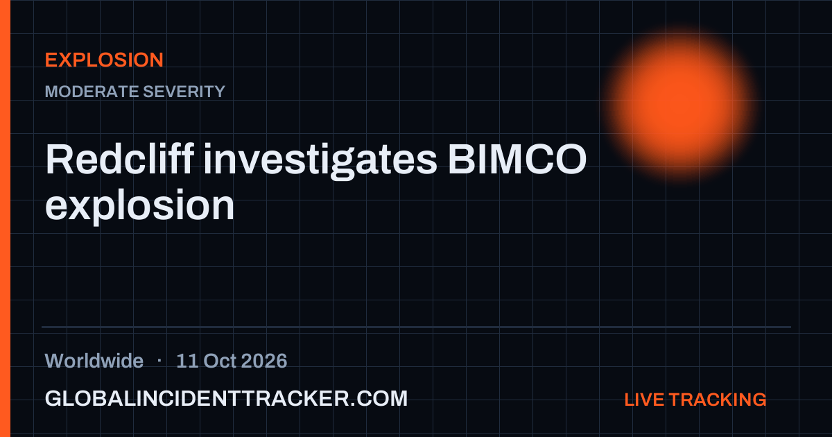 Explosion incident in worldwide on 11 October 2026 — Global Incident Tracker report card