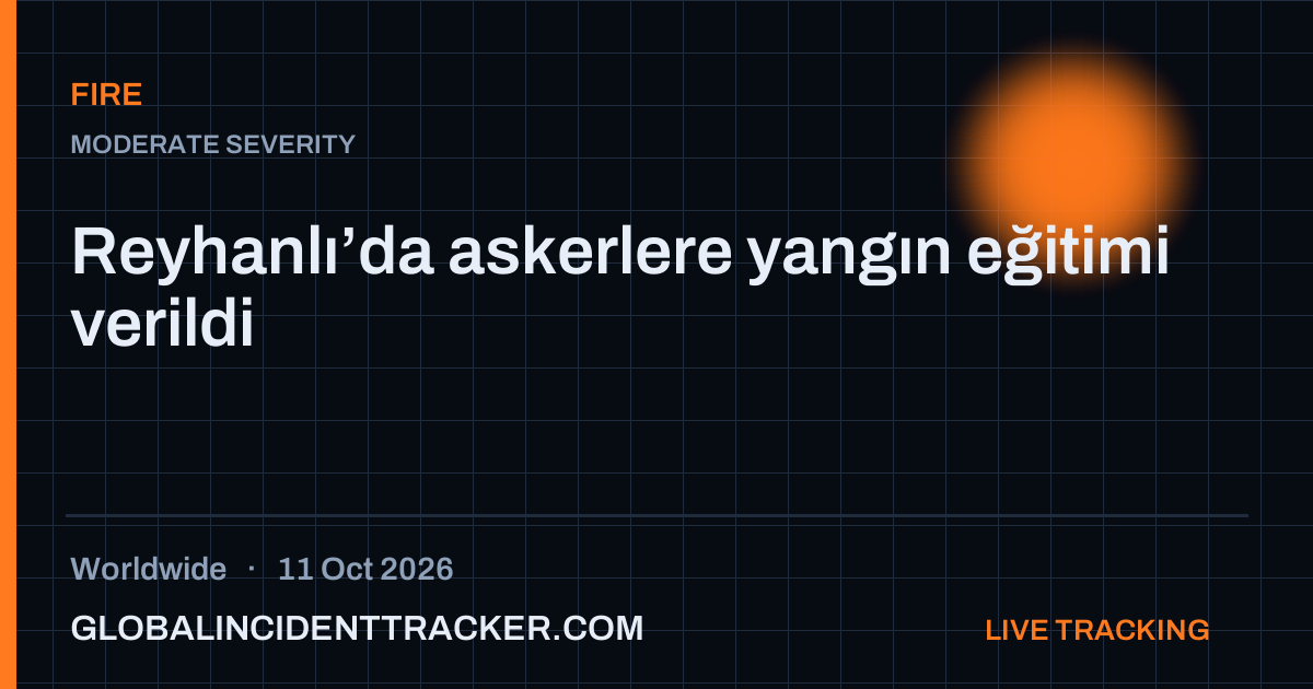 Fire incident in worldwide on 11 October 2026 — Global Incident Tracker report card