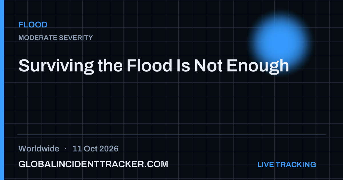 Flood incident in worldwide on 11 October 2026 — Global Incident Tracker report card
