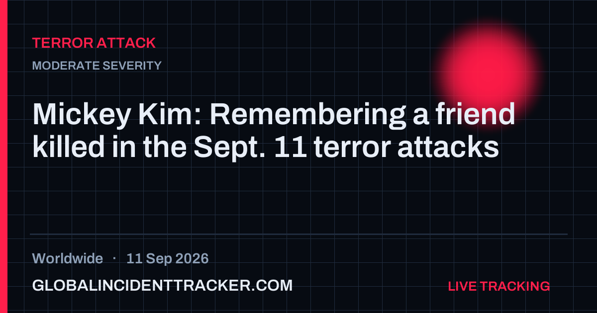 Terror Attack incident in worldwide on 11 September 2026 — Global Incident Tracker report card