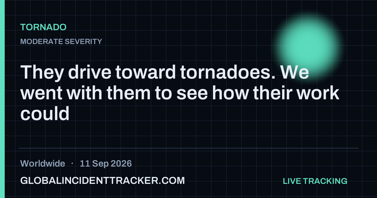 Tornado incident in worldwide on 11 September 2026 — Global Incident Tracker report card