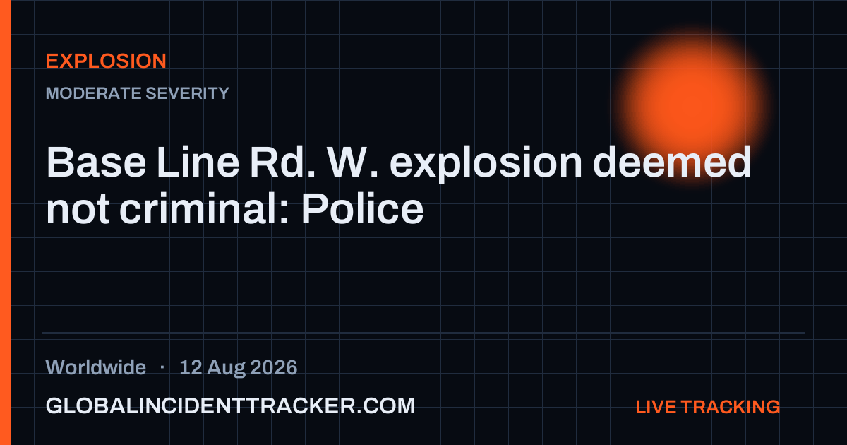 Explosion incident in worldwide on 12 August 2026 — Global Incident Tracker report card
