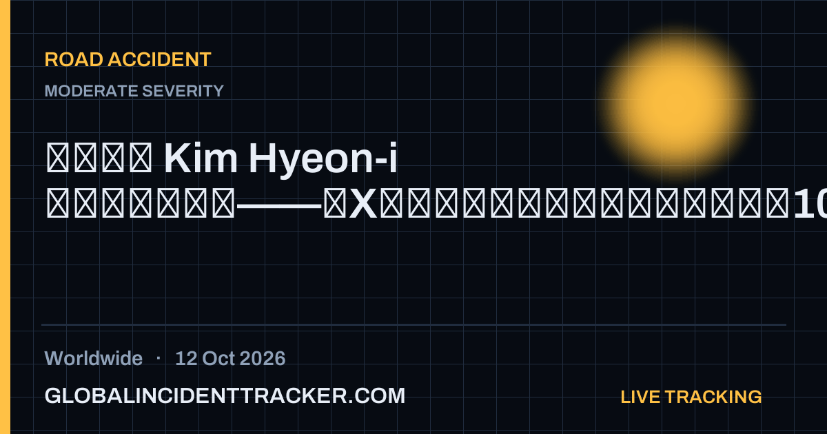Road Accident incident in worldwide on 12 October 2026 — Global Incident Tracker report card