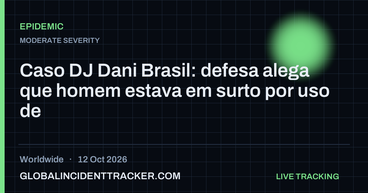 Epidemic incident in worldwide on 12 October 2026 — Global Incident Tracker report card