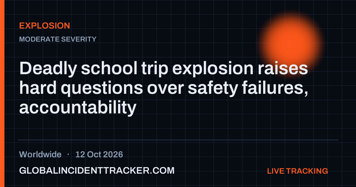 Explosion incident in worldwide on 12 October 2026 — Global Incident Tracker report card