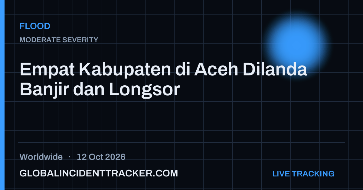 Flood incident in worldwide on 12 October 2026 — Global Incident Tracker report card