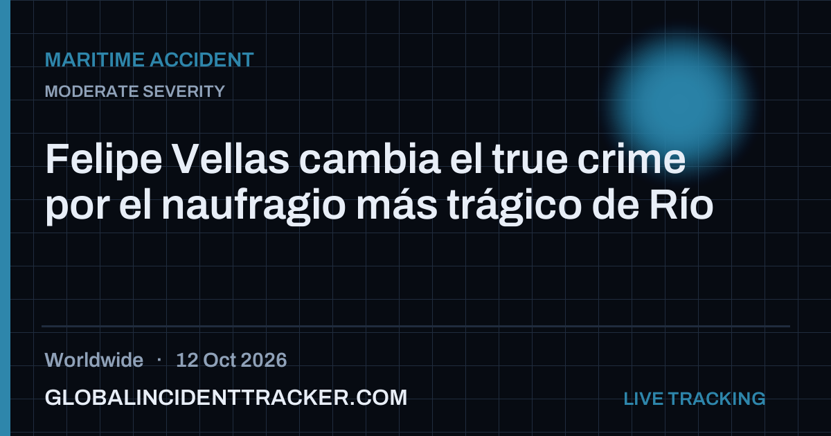 Maritime Accident incident in worldwide on 12 October 2026 — Global Incident Tracker report card