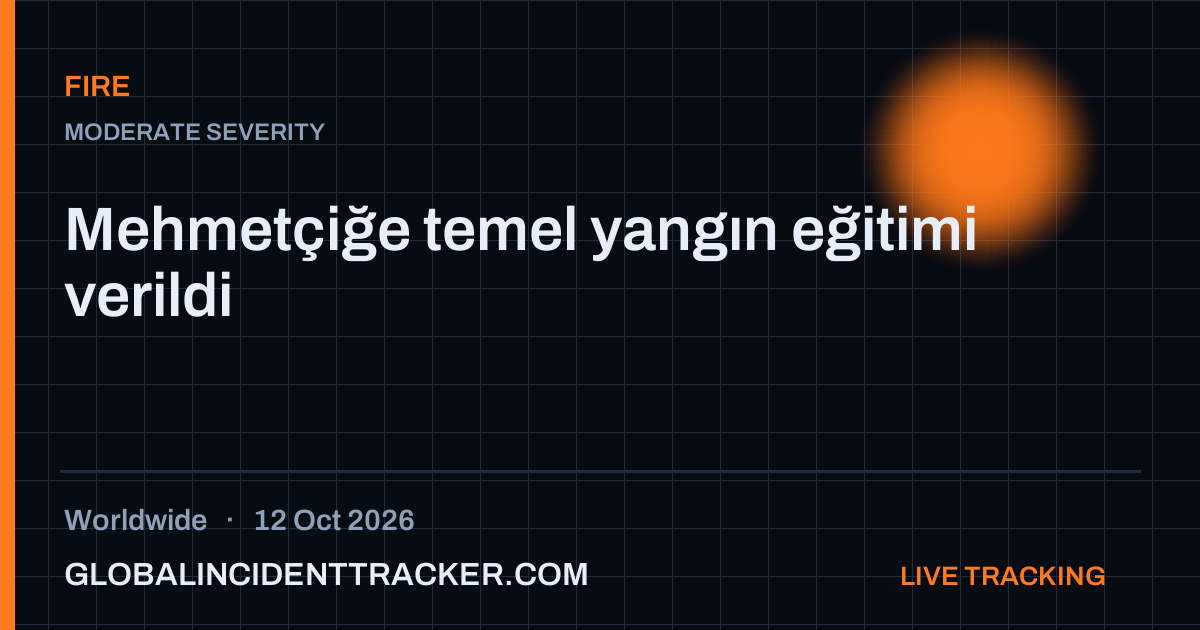 Fire incident in worldwide on 12 October 2026 — Global Incident Tracker report card